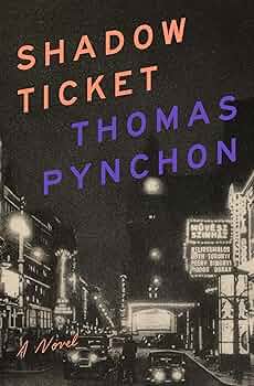 Shadow Ticket - a novel by Thomas Pynchon